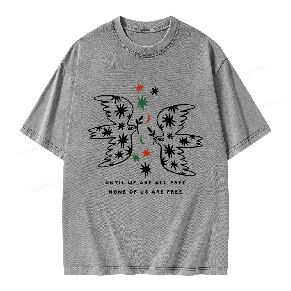 Pagewings Until We Are All Free None Of Us Are Free Unisex Washed T-shirt