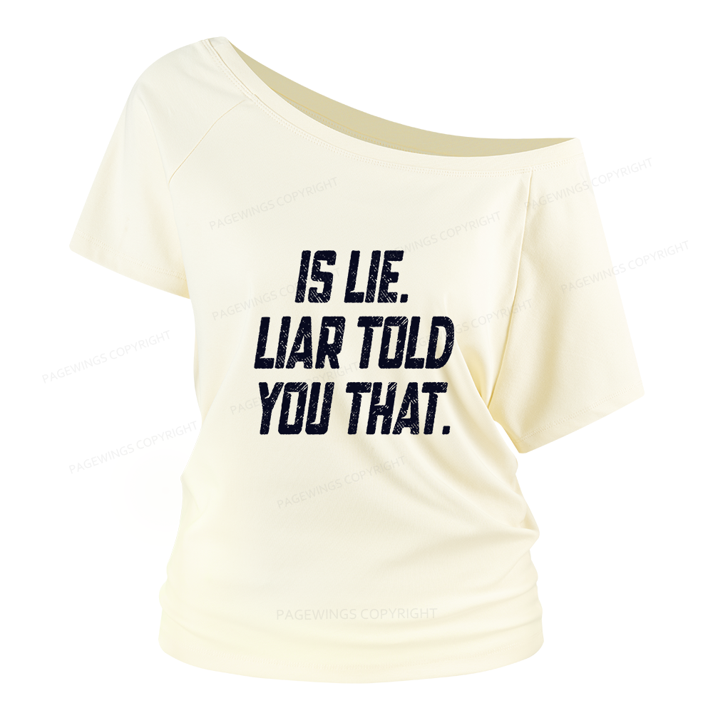 Pagewings Is Lie Liar Told You That Women Off Shoulder T-shirts