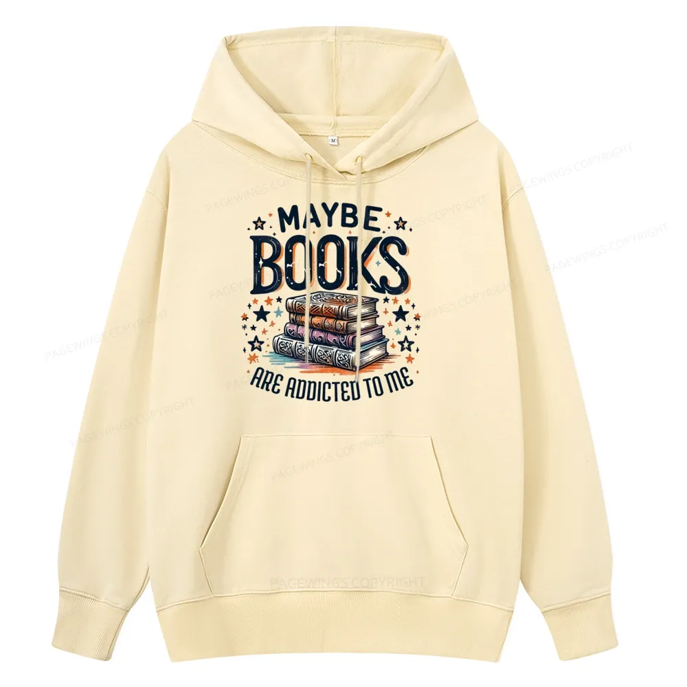 Pagewings Maybe Books Are Addicted To Me Unisex Classic Hoodie