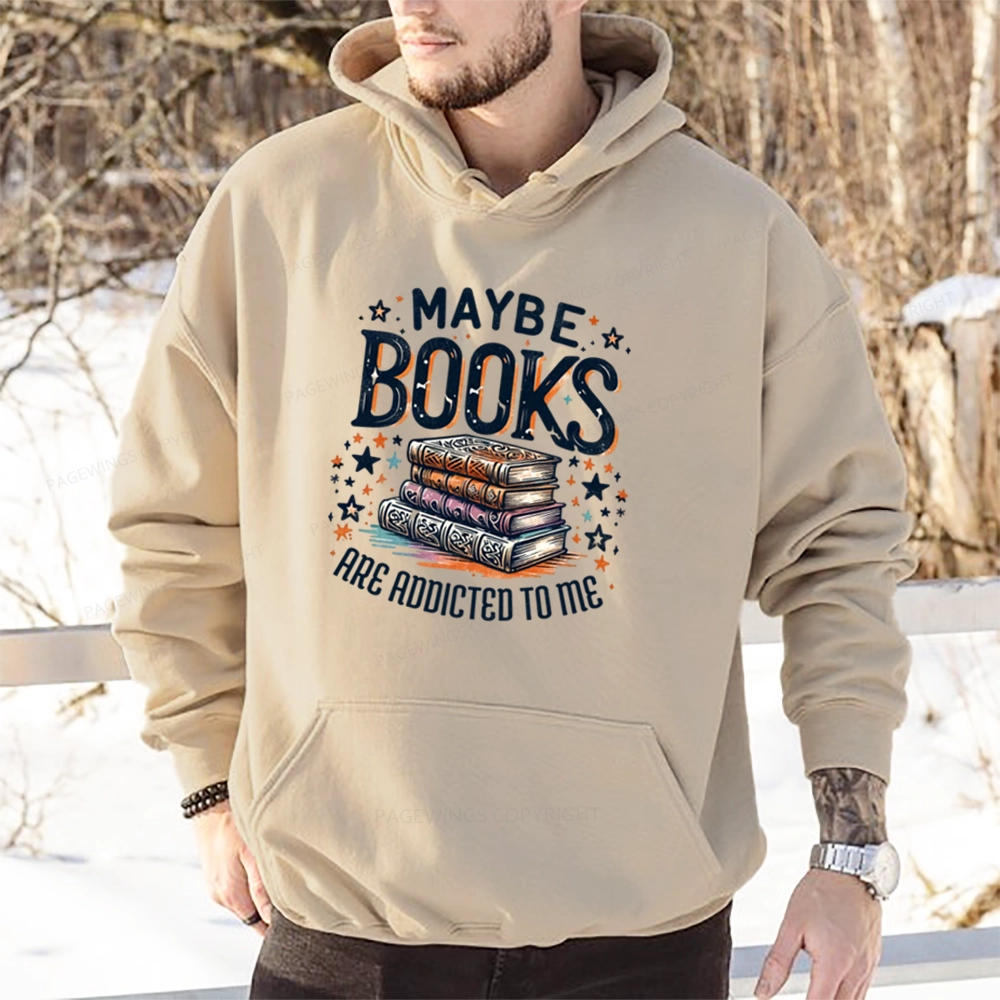 Pagewings Maybe Books Are Addicted To Me Unisex Classic Hoodie