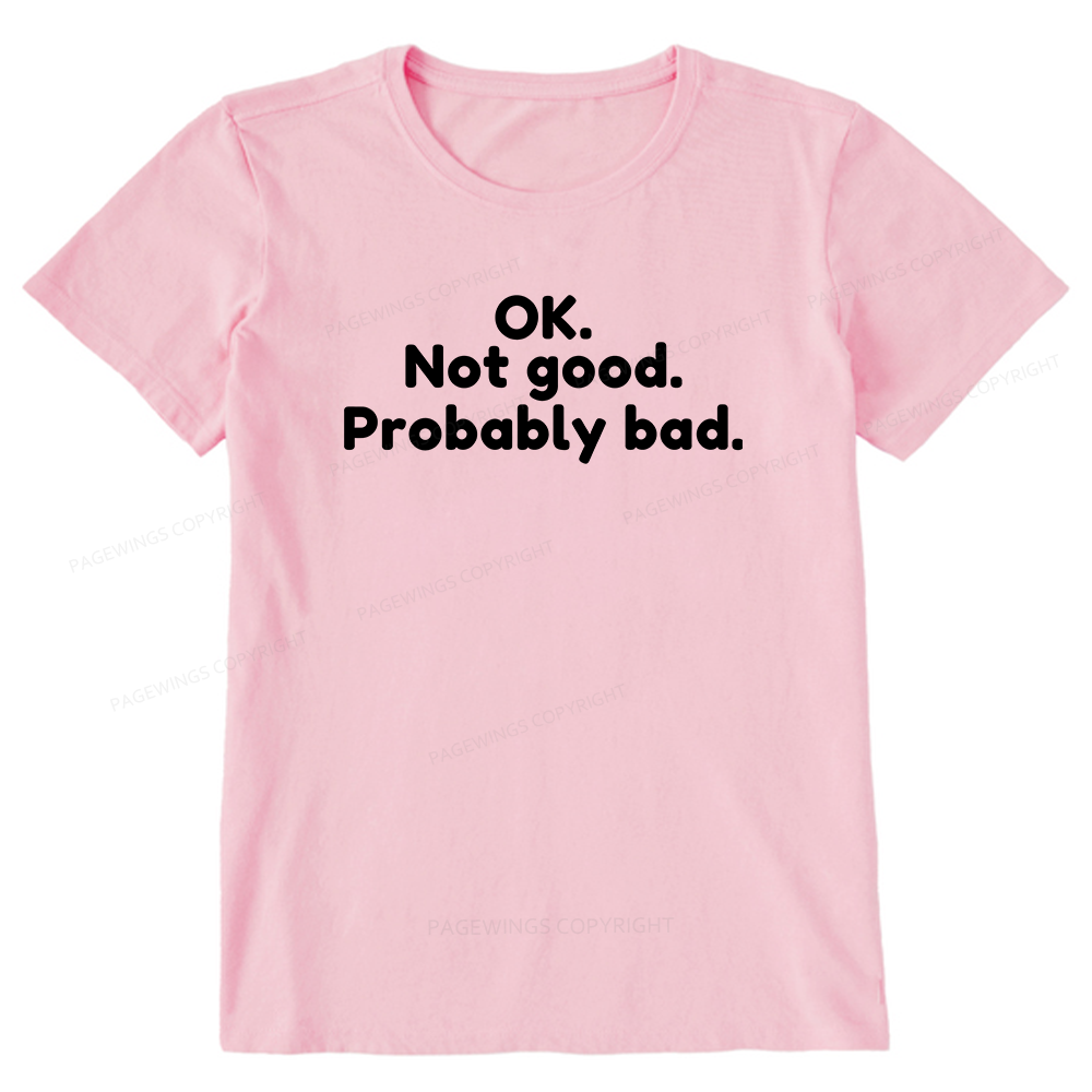 Pagewings Ok Not Good Probably Bad Unisex Classic T-shirt