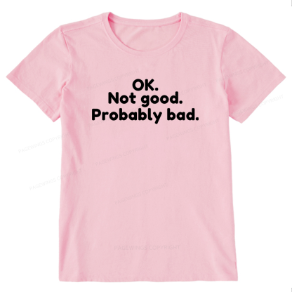 Pagewings Ok Not Good Probably Bad Unisex Classic T-shirt