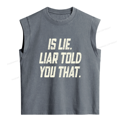 Pagewings  Is Lie Liar Told You That Women's Washed Tank Top