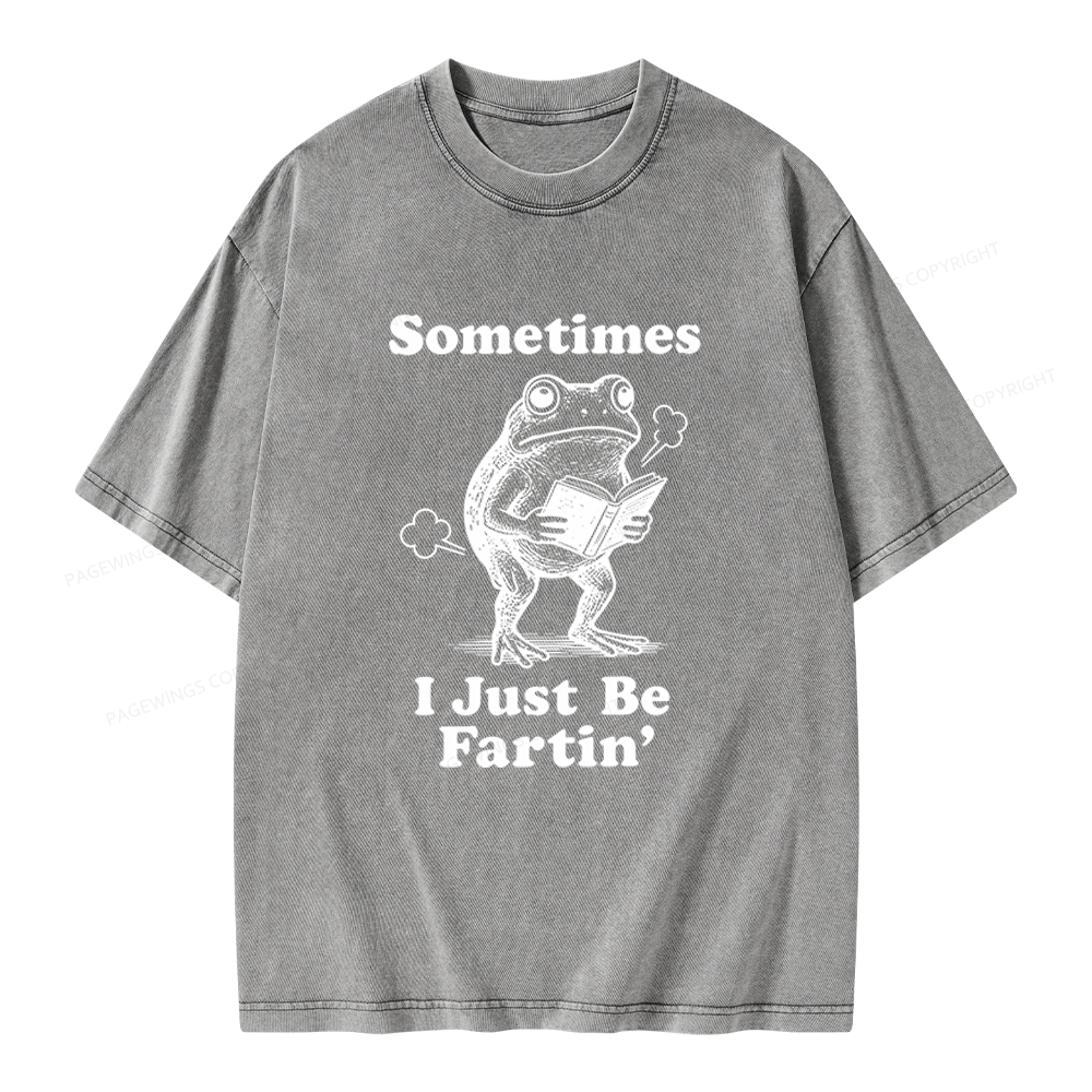 Pagewings Sometimes I Just Be Fartin Unisex Washed T-shirt