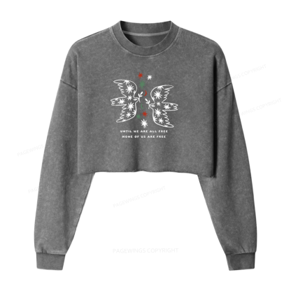 Pagewings Until We Are All Free None Of Us Are Free Washed Crop Sweatshirt