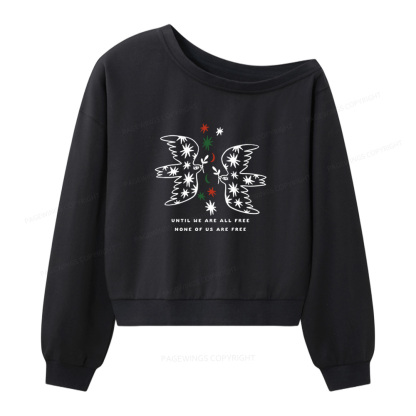 Pagewings Until We Are All Free None Of Us Are Free Women Off Shoulder Sweatshirt