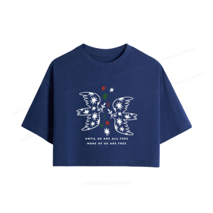 Pagewings Until We Are All Free None Of Us Are Free Women Crop Tops