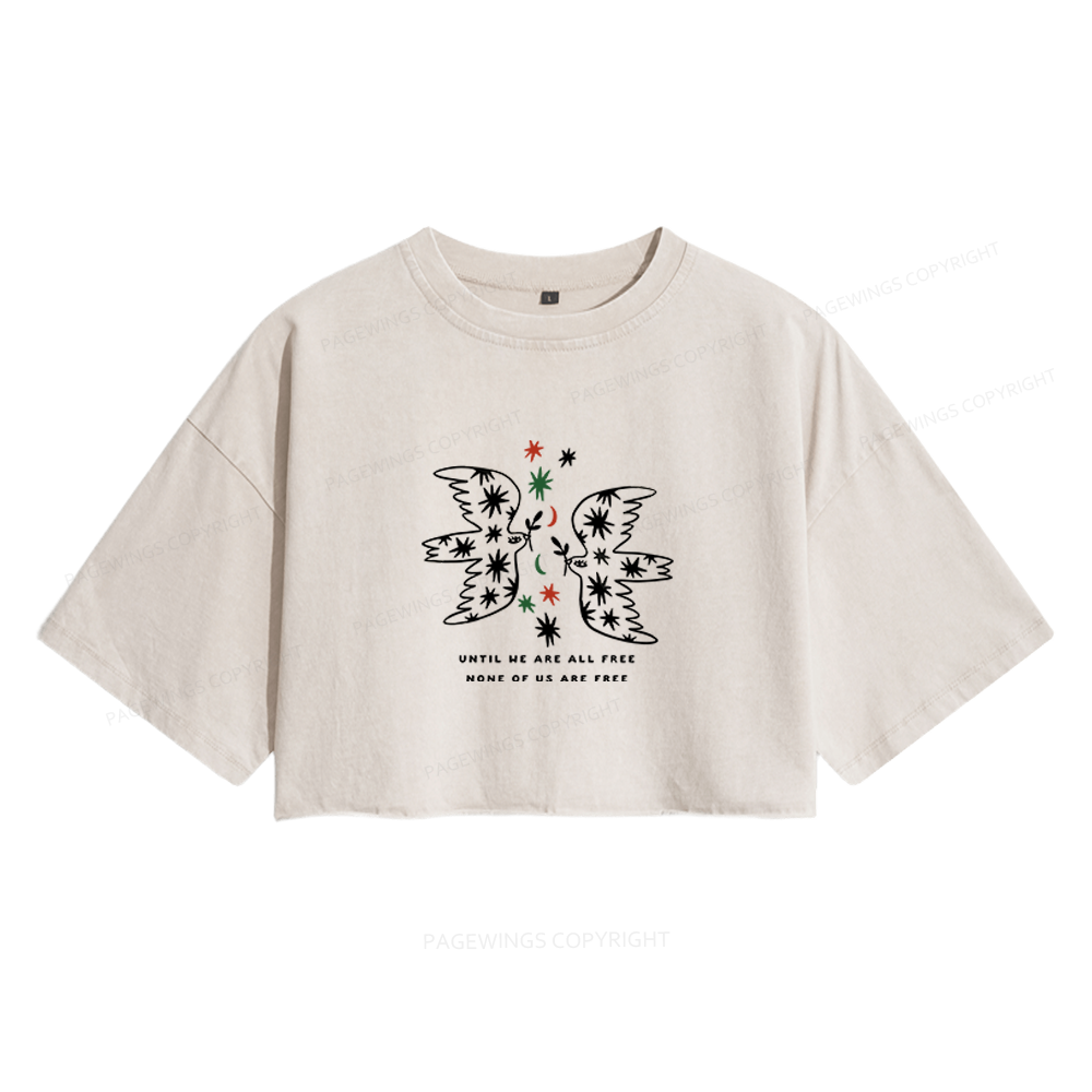 Pagewings Until We Are All Free None Of Us Are Free Women's Washed Cropped T-shirt