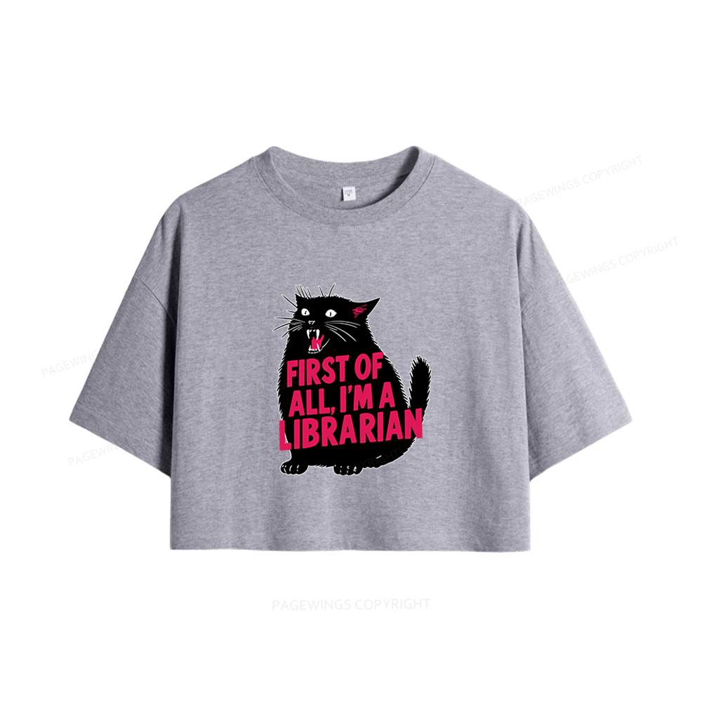 Pagewings First of All I'm A Librarian Women Crop Tops