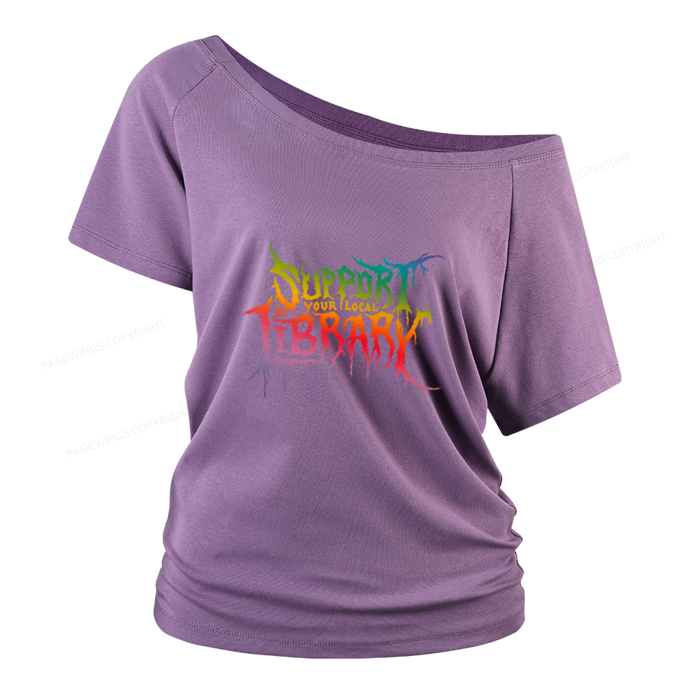 Pagewings Support Your Local Library Women Off Shoulder T-shirts