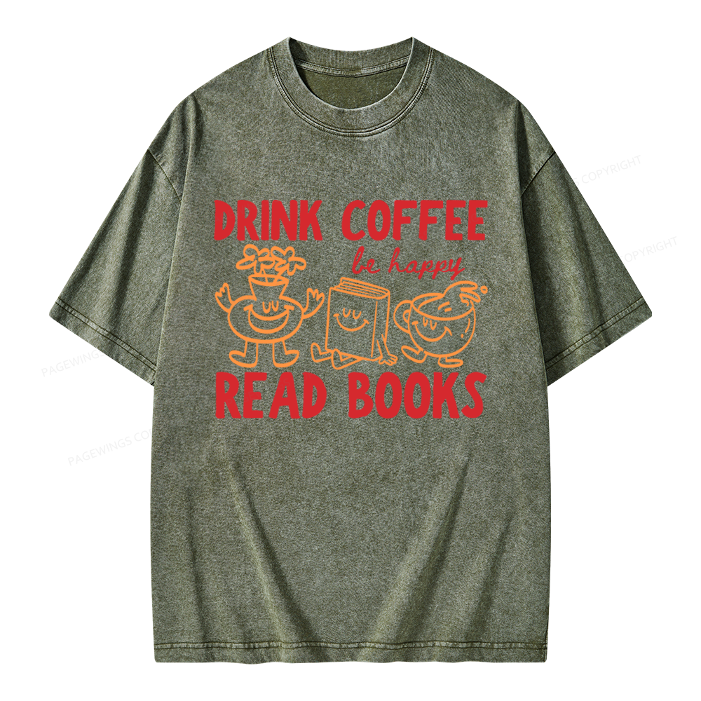 Pagewings Drink Coffee Read Books Be Happy Unisex Washed T-shirt