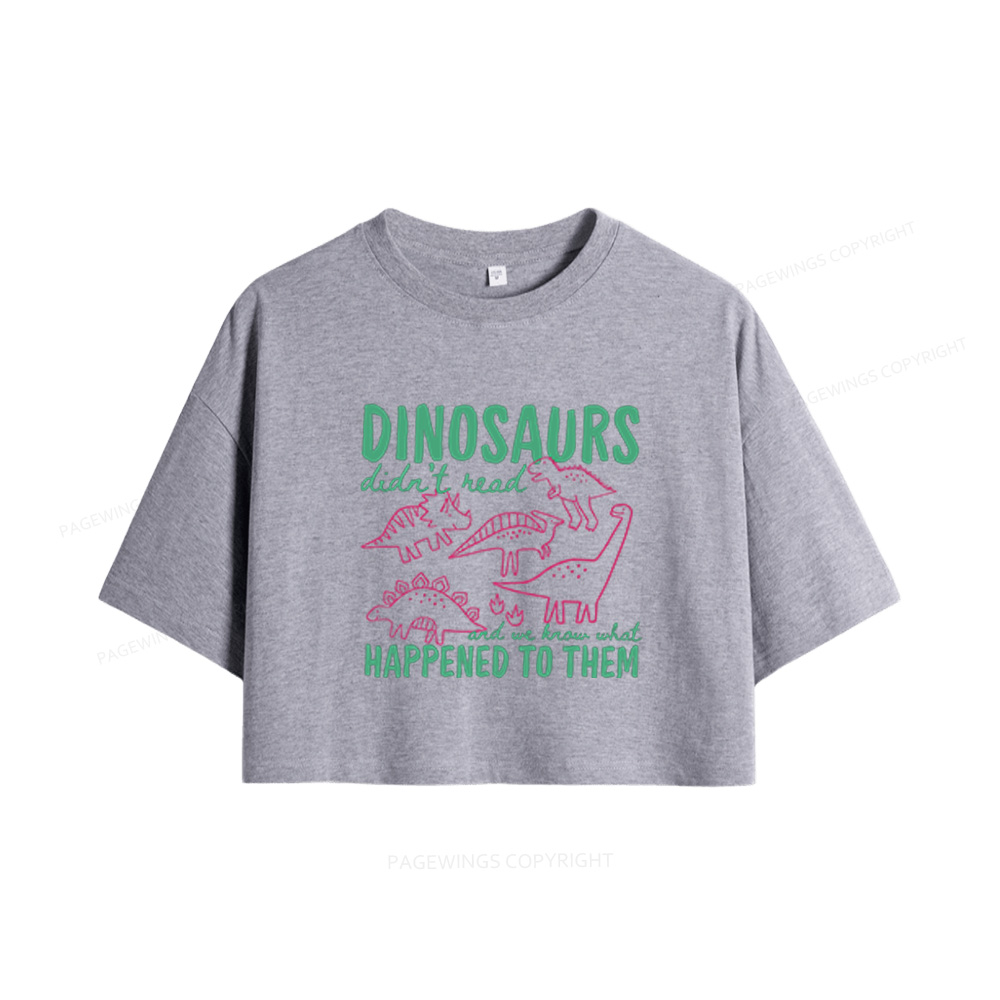 Pagewings Dinosaurs Didn't Read Women Crop Tops