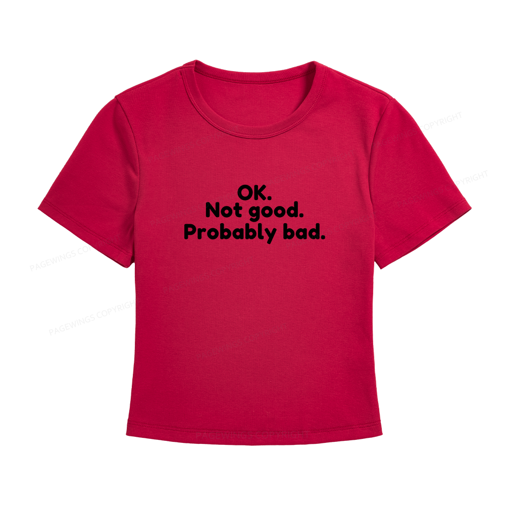 Pagewings Ok Not Good Probably Bad Women's Baby Tee