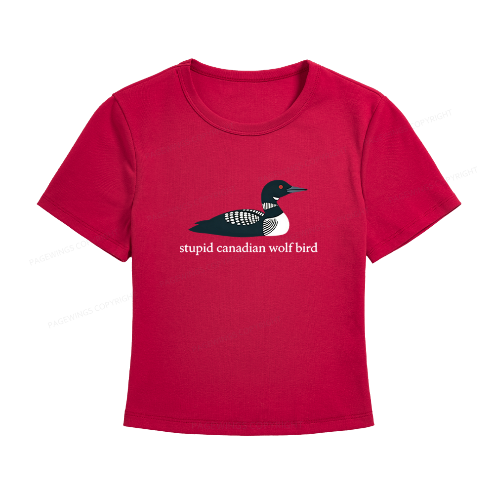 Pagewings Stupid Canadian Wolf Bird Women's Baby Tee