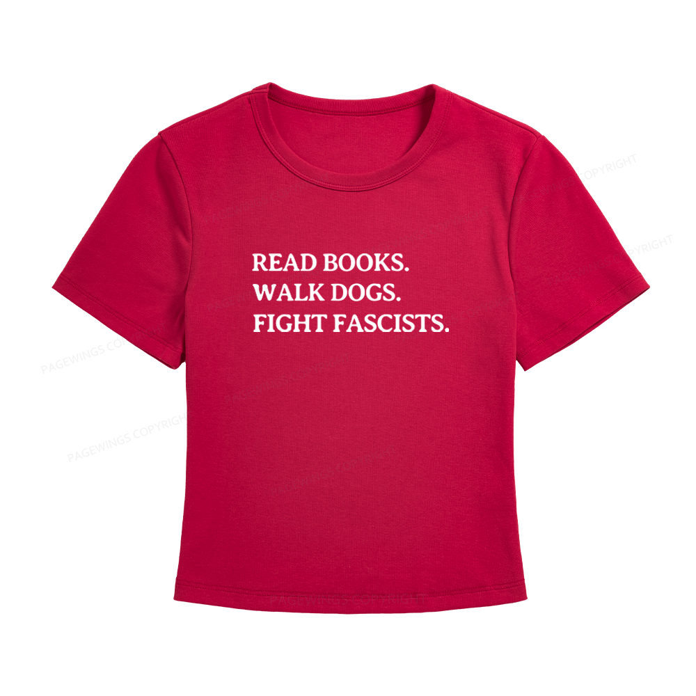 Pagewings Read Books Walk Dogs And Fight Fascists Women's Baby Tee