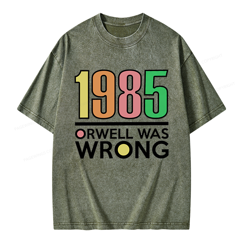 Pagewings Orwell Was Wrong Unisex Washed T-shirt