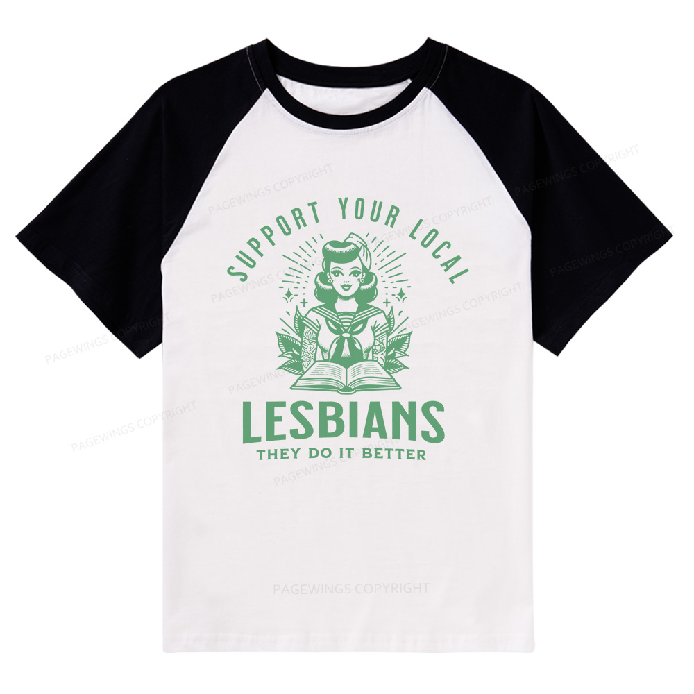 Pagewings Support Your Local Lesbians Raglan T-shirt