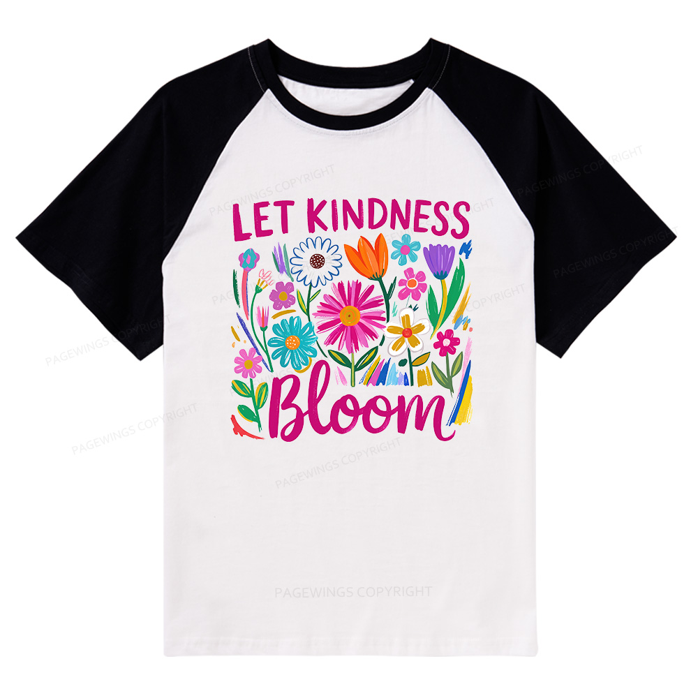 Pagewings Let Kindness Bloom Raglan T-shirt