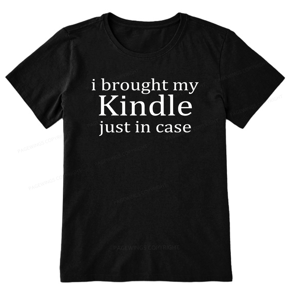 Pagewings I Brought My Kindle Just In Case Unisex Classic T-shirt