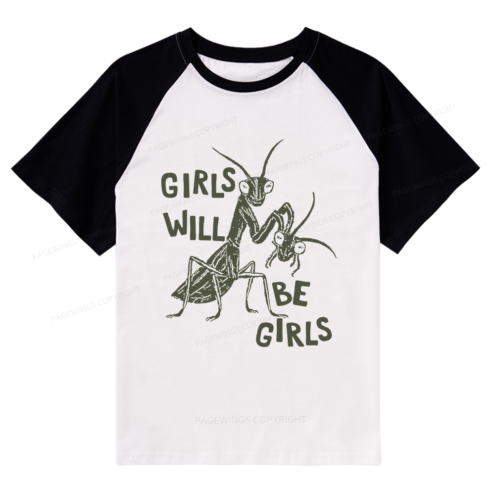 Pagewings Girls Will Be Girls Raglan T-shirt
