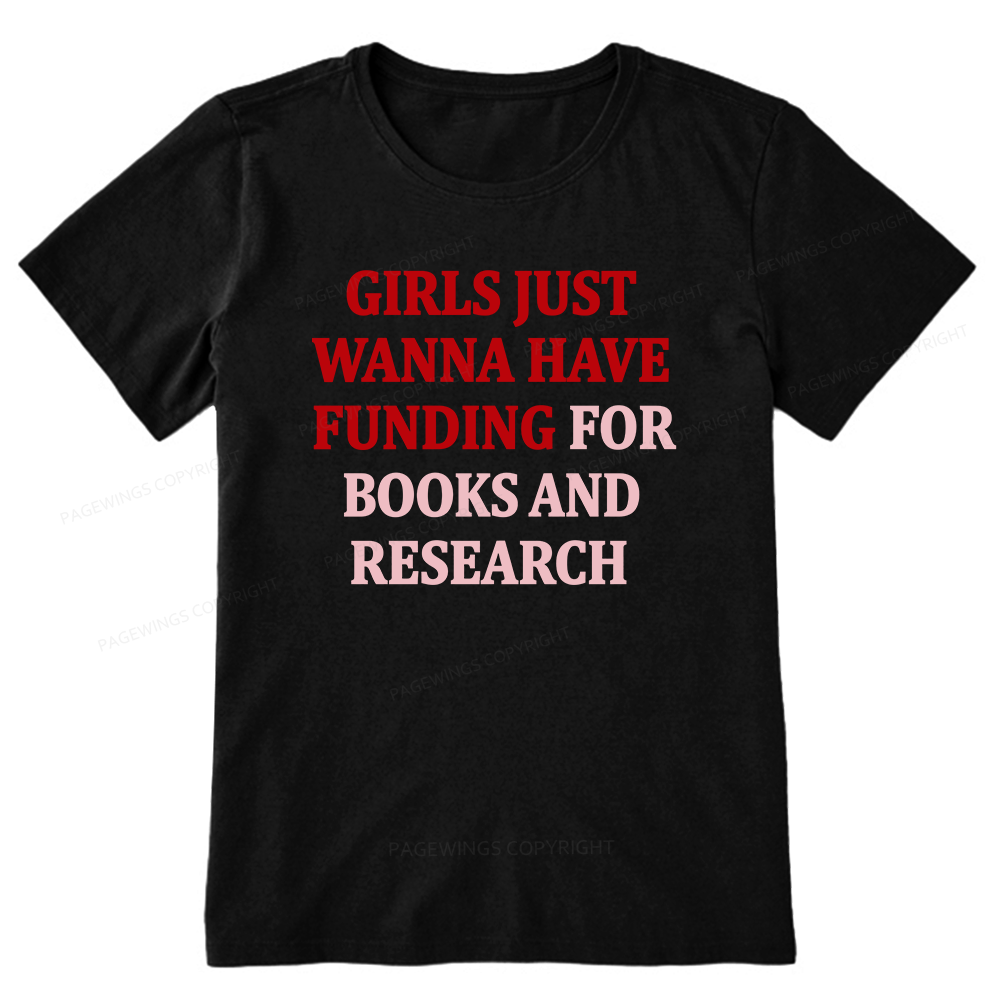 Pagewings Girls Just Wanna Have Funding For Scientific Research Unisex Classic T-shirt