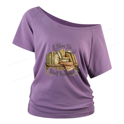 Pagewings I Have No Shelf Restraint Women Off Shoulder T-shirts
