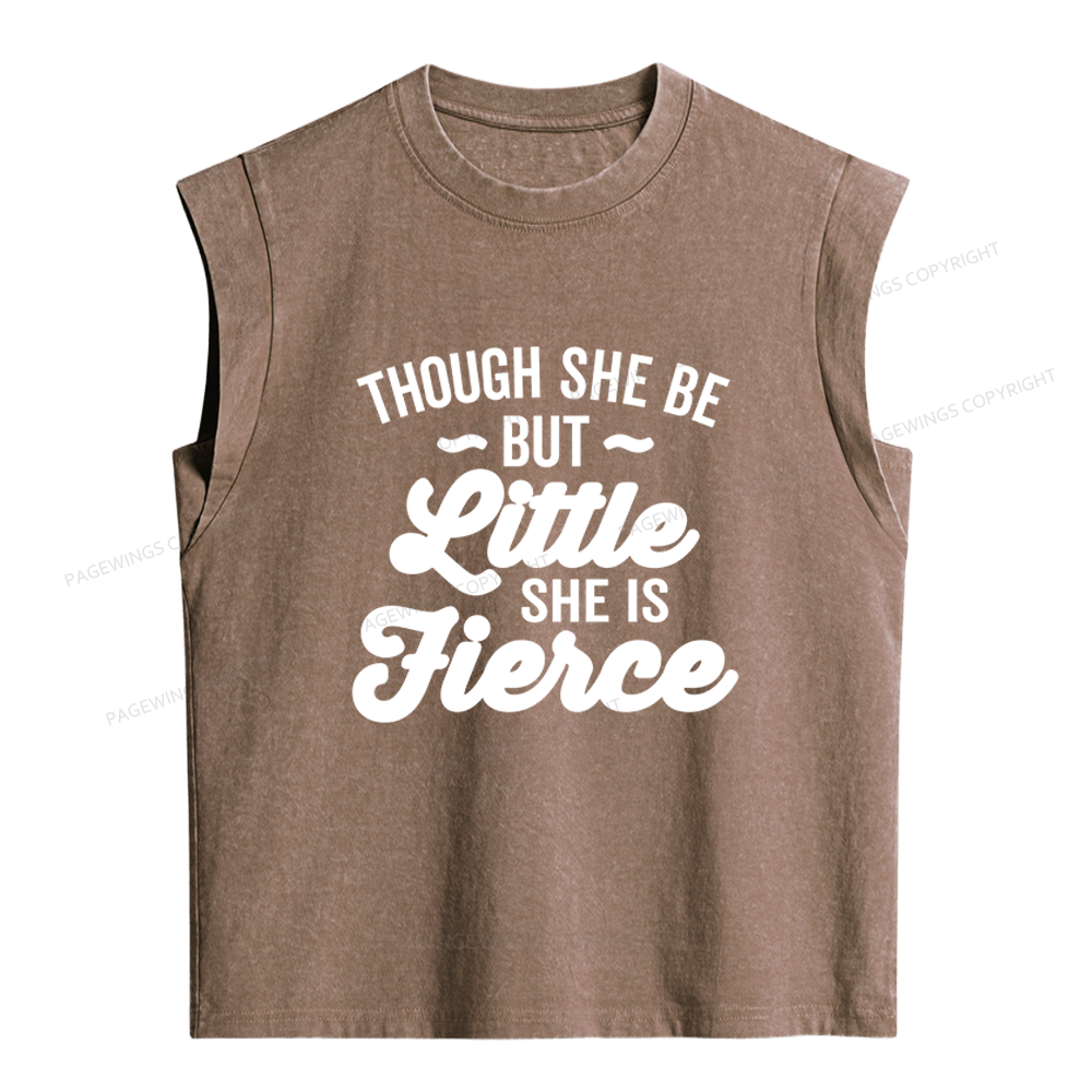 Pagewings Though She Be But Little She Is Fierce Women's Washed Tank Top