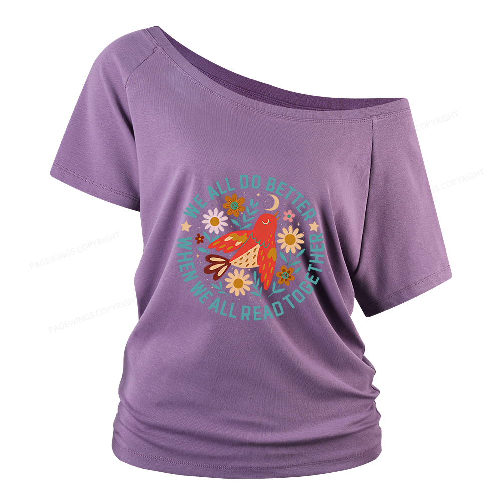 Pagewings We All do Better When We All Read Together Women Off Shoulder T-shirts