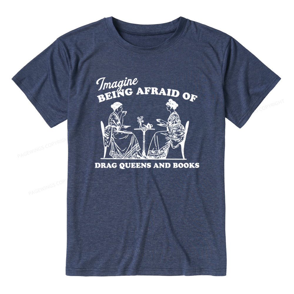 Pagewings Soft Imagine Being Afraid Of Drag Queens And Books Unisex Heather T-Shirt