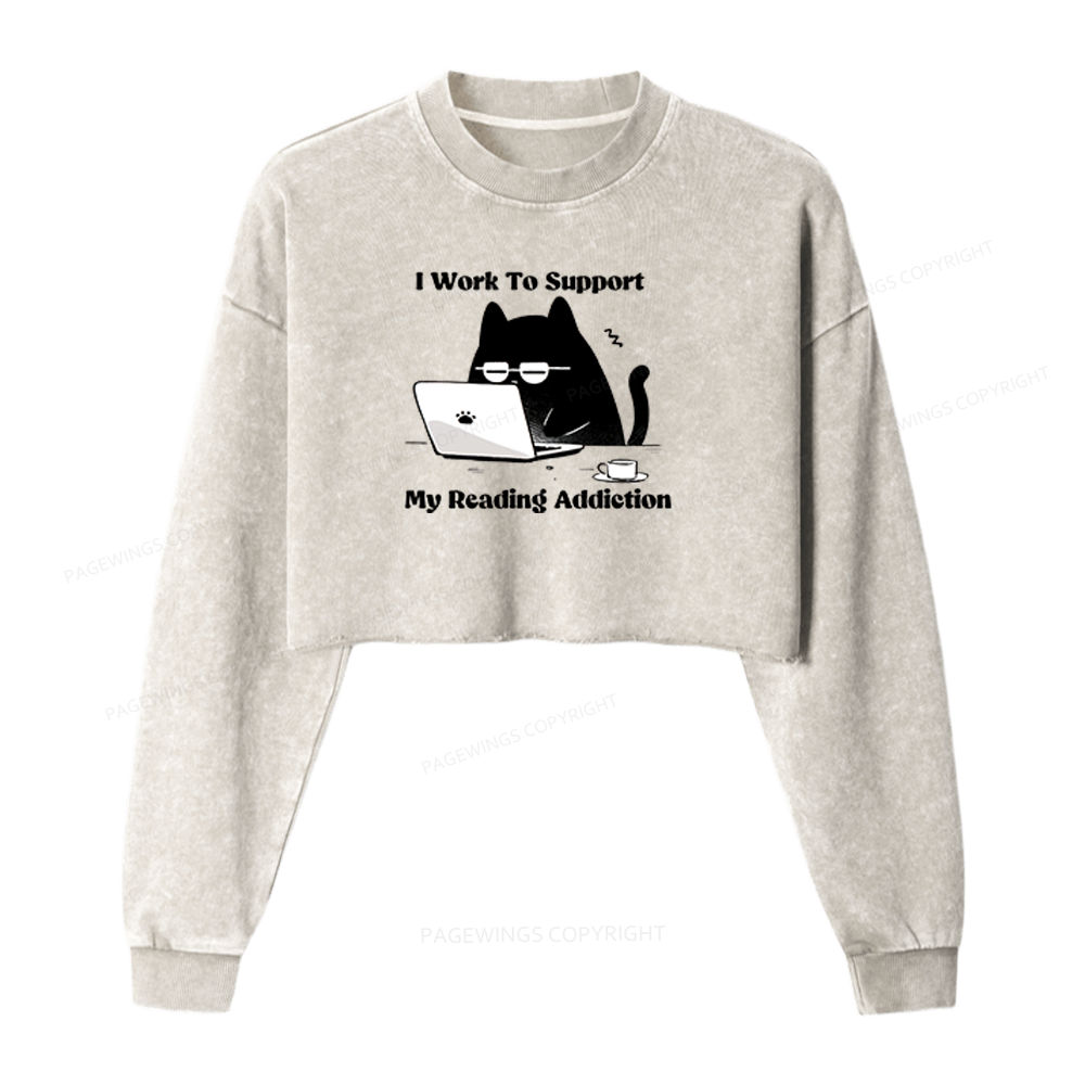 Pagewings I Work To Support My Reading Addiction Washed Crop Sweatshirt