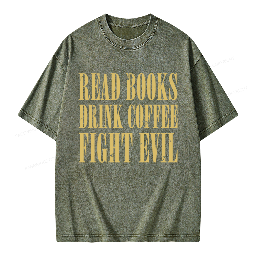 Pagewings Read Books Drink Coffee and Fight Evil Unisex Washed T-shirt