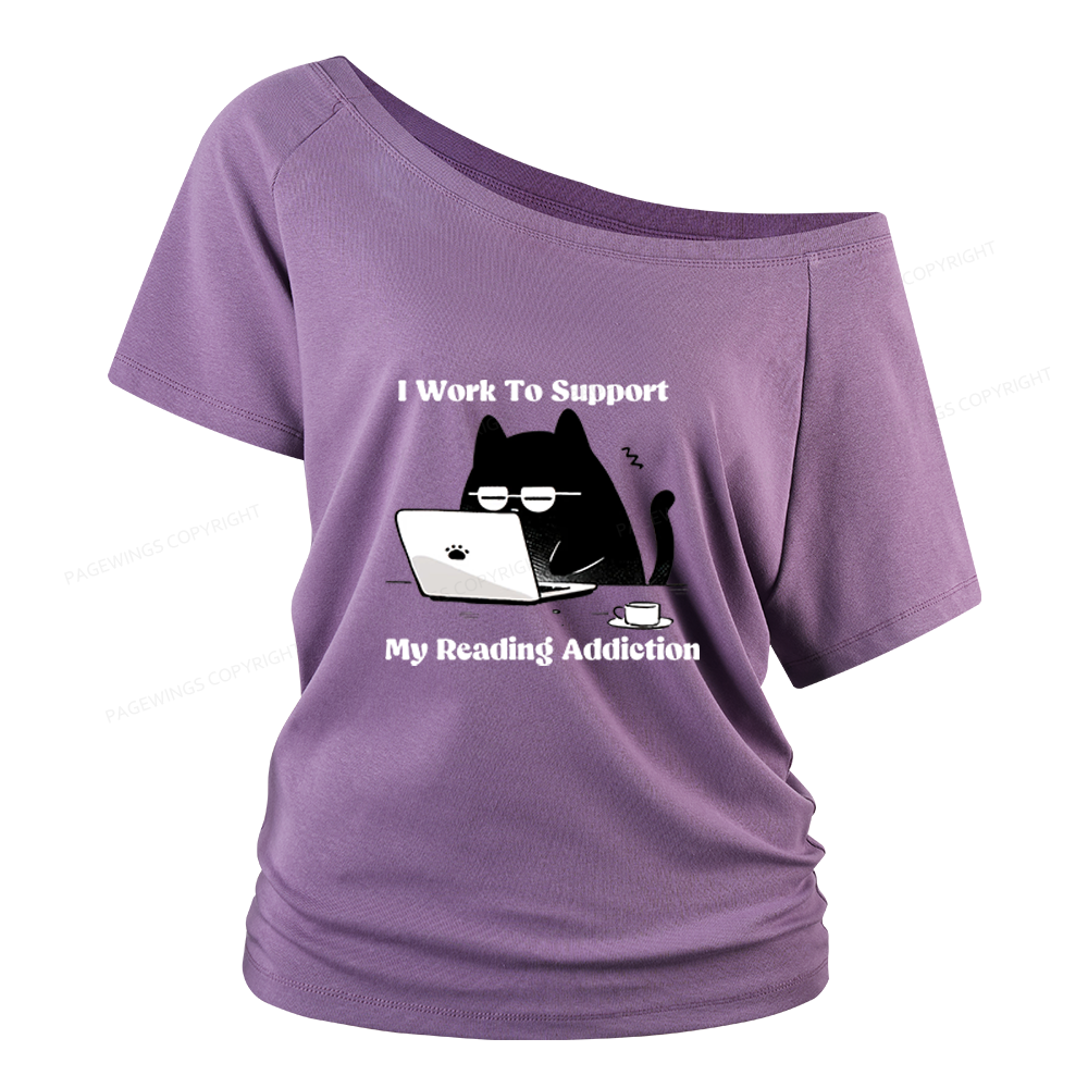 Pagewings I Work To Support My Reading Addiction Women Off Shoulder T-shirts