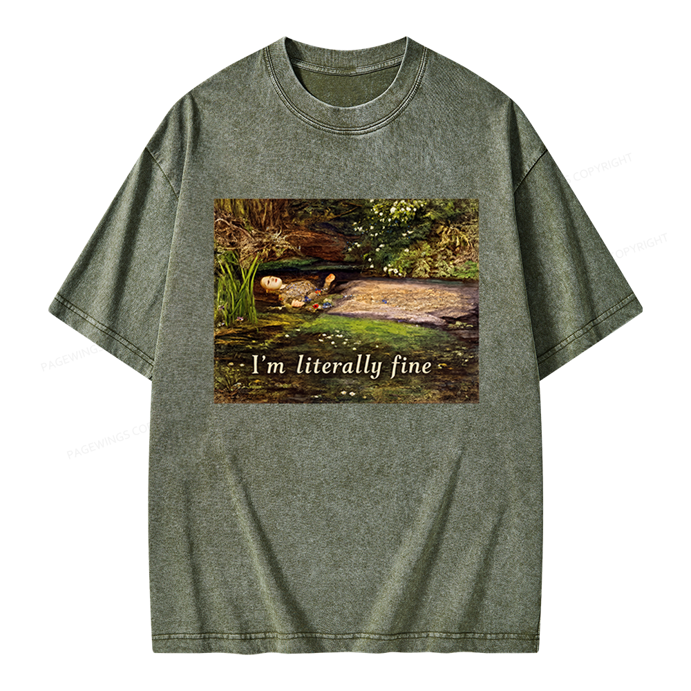 Pagewings I'm Literally Fine Unisex Washed T-shirt