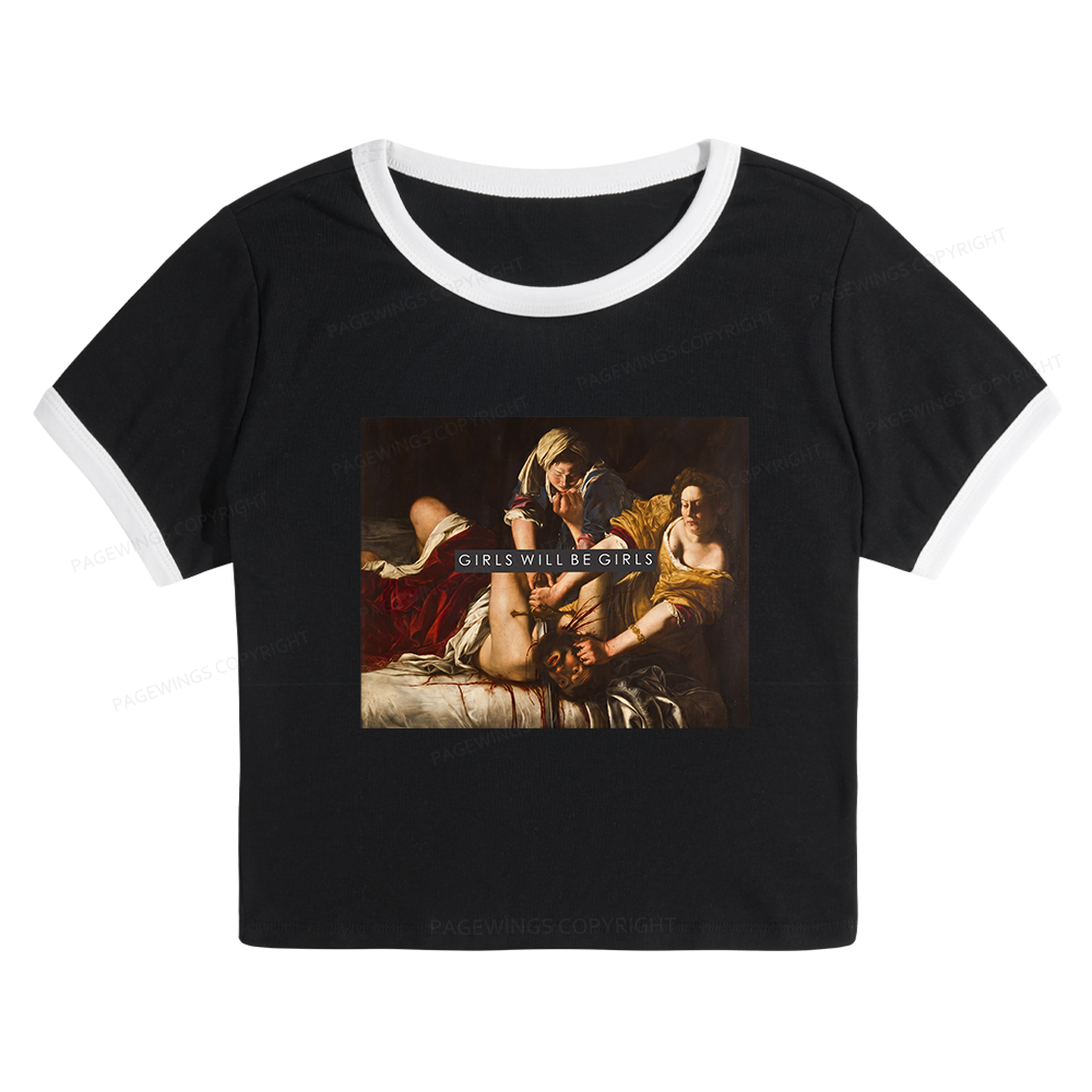 Pagewings Girls Will Be Girls  Baby Tee Cropped Ringer T-Shirt