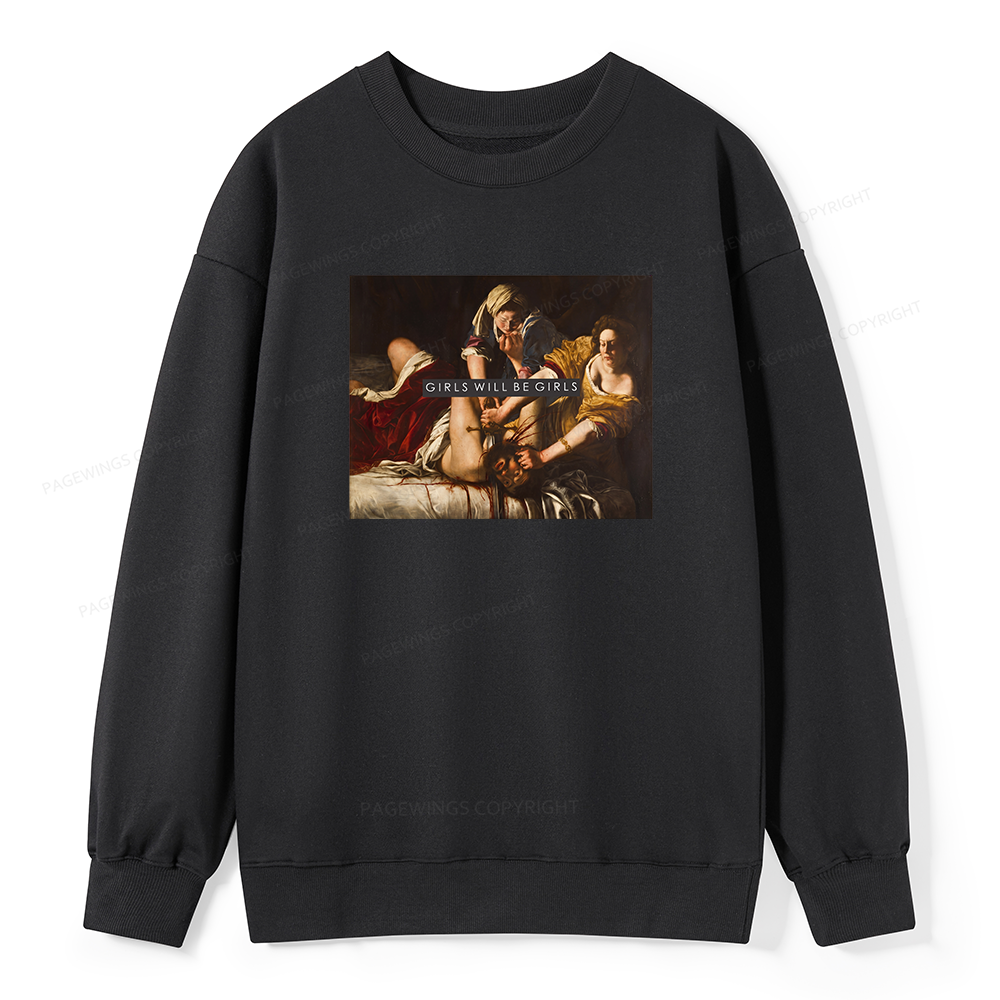 Pagewings Girls Will Be Girls Unisex Classic Sweatshirt