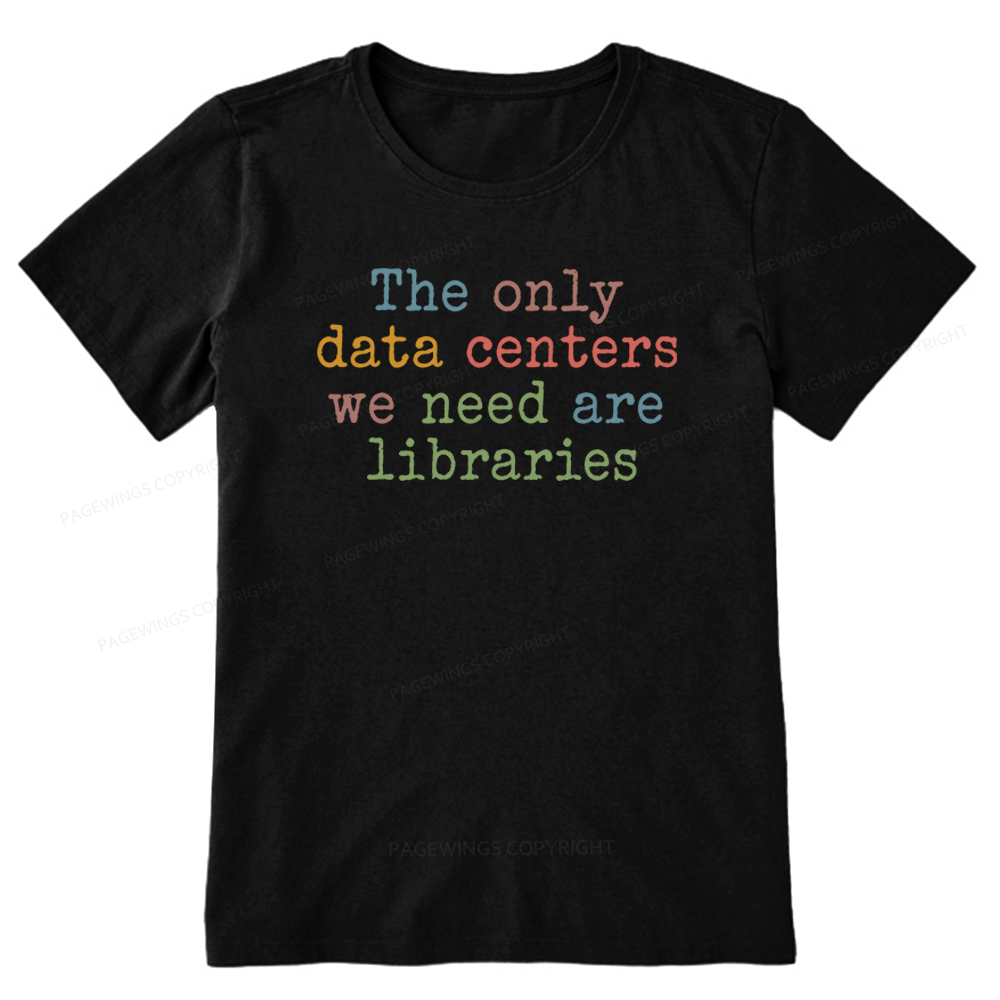 Pagewings The Only Data Centers We Need Are Libraries Unisex Classic T-shirt