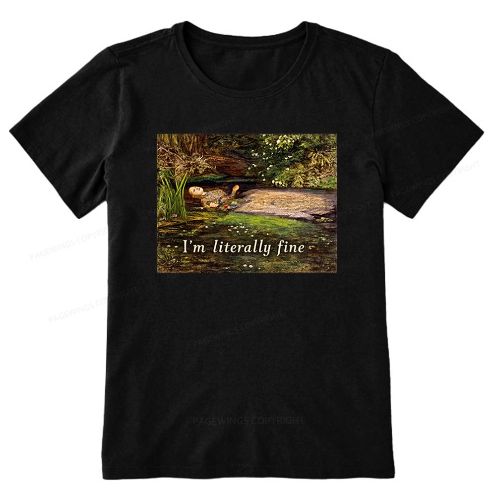 Pagewings I'm Literally Fine Unisex Classic T-shirt