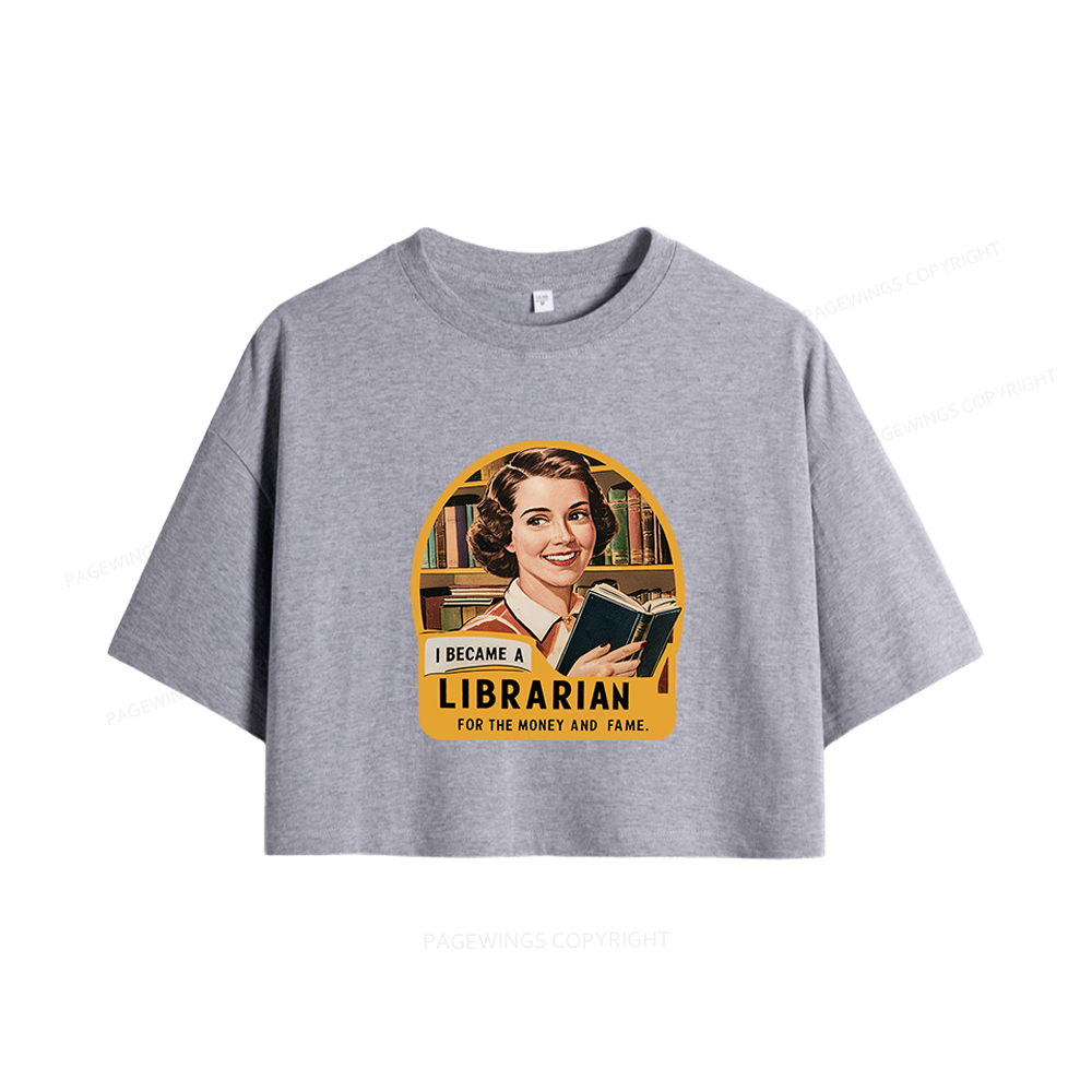 Pagewings I Became A Librarian For The Money And Fame Women Crop Tops