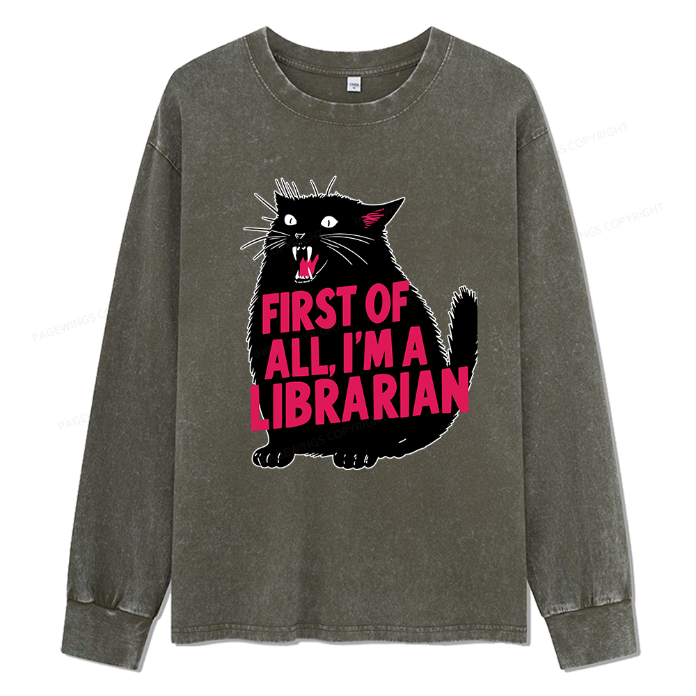 Pagewings First of All I'm a Librarian Unisex Washed Long Sleeve T-shirt