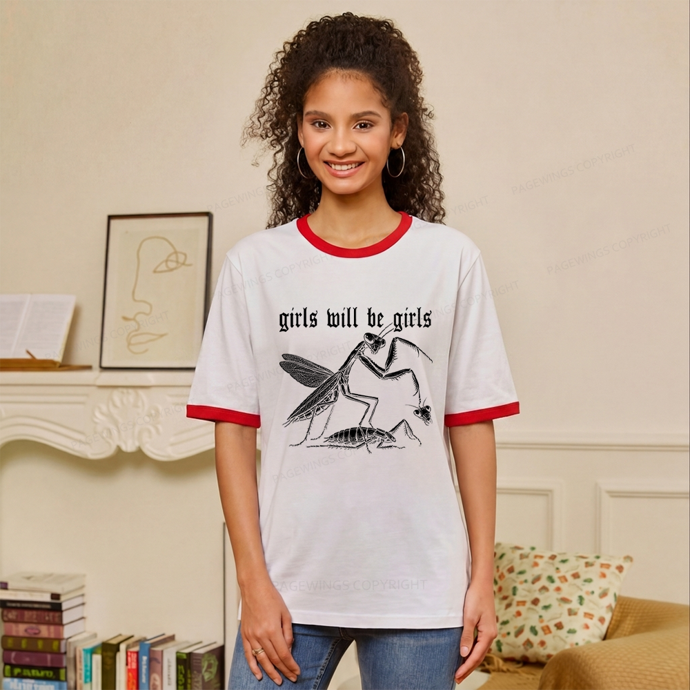 Pagewings Girls Will Be Girls Unisex Ringer T-Shirt 