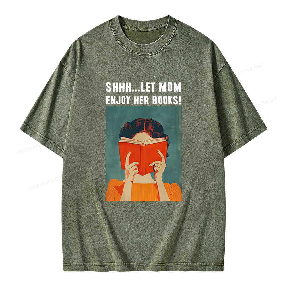 Pagewings Let Mom Enjoy Her Book Unisex Washed T-shirt