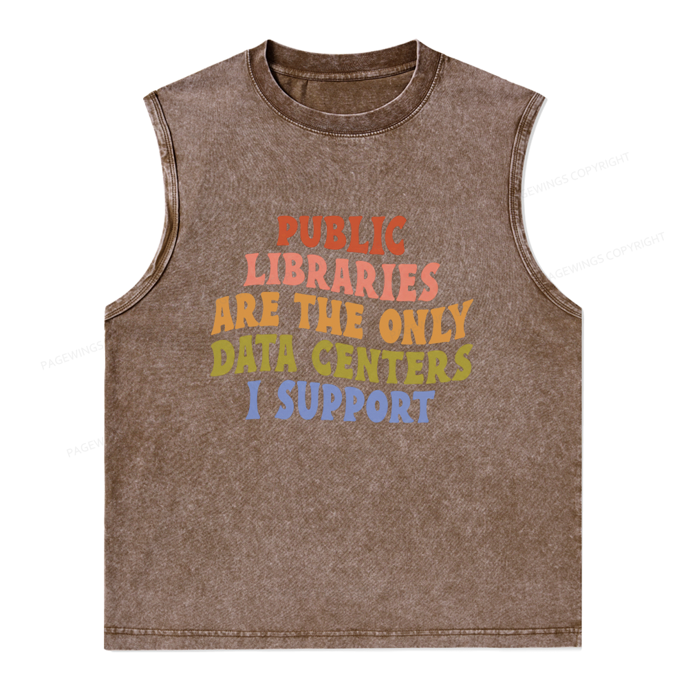 Pagewings Public Libraries are the only Data Centers I Support Unisex Washed Tank Top