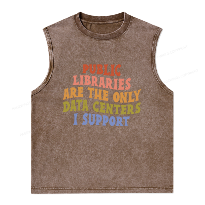 Pagewings Public Libraries are the only Data Centers I Support Unisex Washed Tank Top