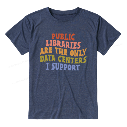 Pagewings Soft Public Libraries are the only Data Centers I Support Unisex Heather T-Shirt