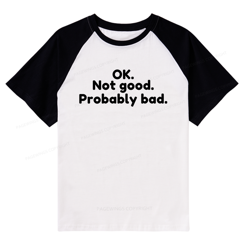 Pagewings Ok Not Good Probably Bad Raglan T-shirt