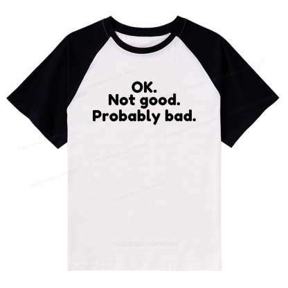 Pagewings Ok Not Good Probably Bad Raglan T-shirt
