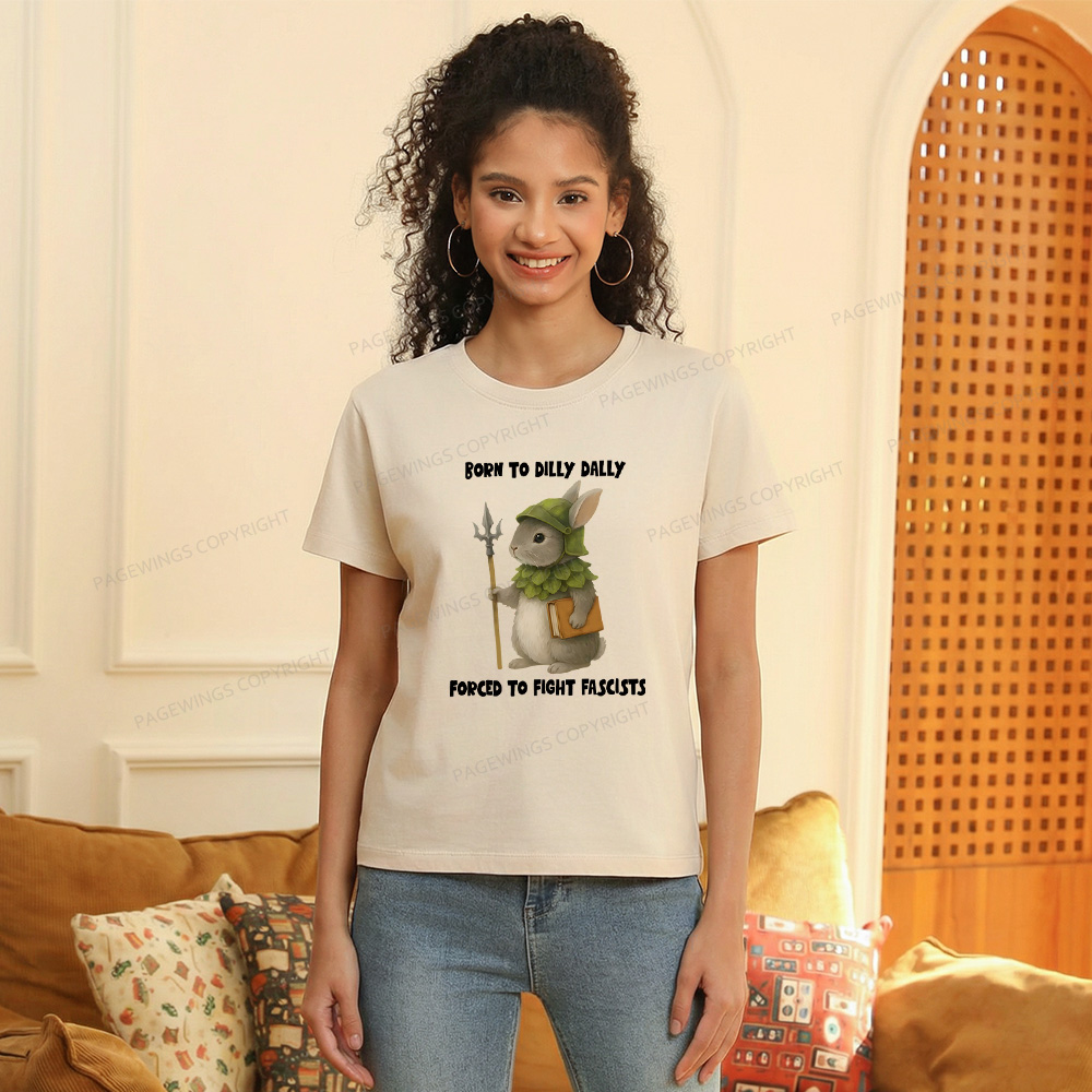 Pagewings Born to Dilly Dally Forced to Fight Fascists Women's Washed T-shirt