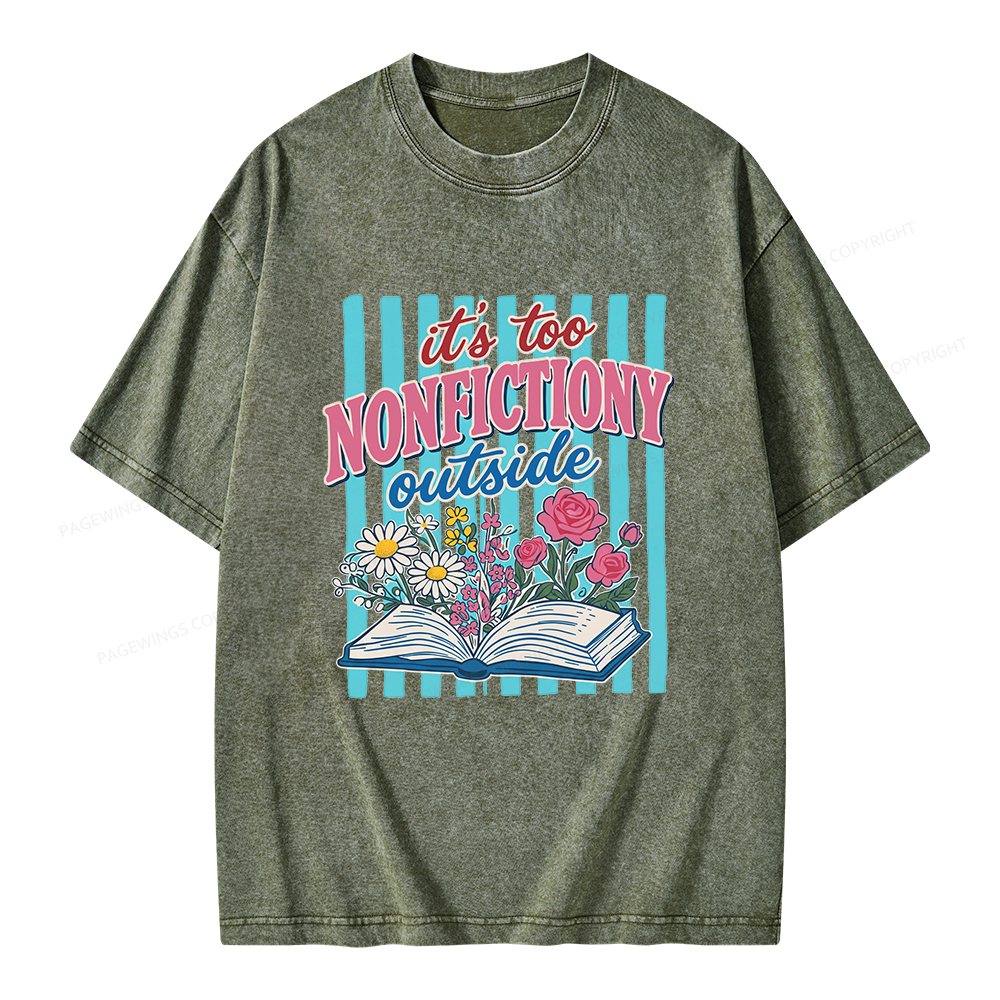 Pagewing It's Too Nonfictiony Outside Unisex Washed T-shirt