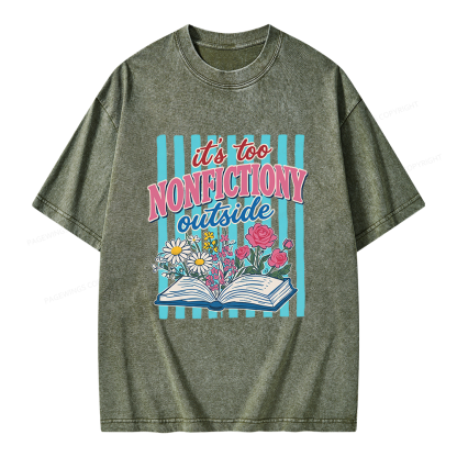 Pagewing It's Too Nonfictiony Outside Unisex Washed T-shirt