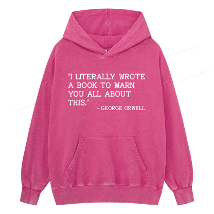 Pagewings I Literally Wrote A Book To Warn Unisex Washed Hoodie